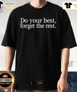 Official Tori Roloff Do Your Best Forget The Rest T-Shirt featuring a stylish design and inspirational message.