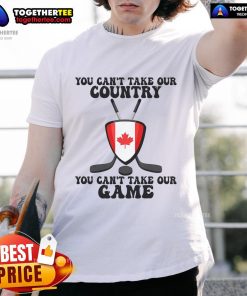 Alt Text: Official You Can't Take Our Country You Can't Take Our Game T-Shirt featuring bold text and a patriotic design.