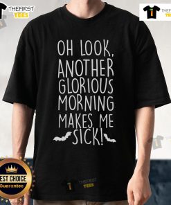 Alt Text: Original Another Glorious Morning Makes Me Sick T-Shirt design featuring bold text and vibrant colors on a stylish tee.