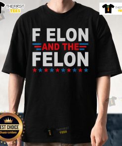 Premium F Elon And The Felon T-Shirt featuring a bold graphic design, perfect for fans of unique apparel.