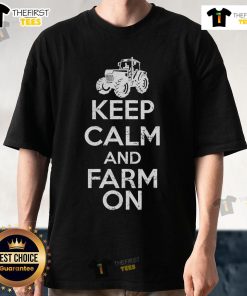 Premium Keep Calm And Farm On T-Shirt featuring a stylish design perfect for farmers and agriculture enthusiasts.