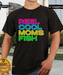 Premium Reel Cool Moms Fish T-Shirt featuring a stylish design perfect for fishing enthusiasts and proud moms.