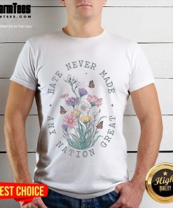 Anti-Trump floral butterflies design on a liberal T-shirt promoting the message 'Pretty Hate Never Made Any Nation Great'.