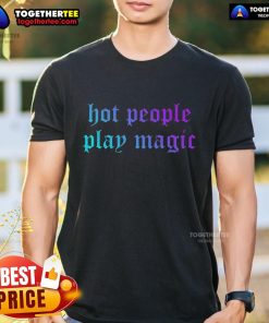 Pretty Hot People Play Magic T-Shirt design featuring vibrant graphics and playful text for fans of Magic: The Gathering.