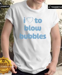 Pretty I Love To Blow Bubbles T-Shirt featuring a colorful bubble graphic, perfect for bubble enthusiasts and casual wear.