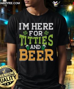 Pretty I'M Here For Titties And Beer Irish St Patricks Day T-Shirt design featuring festive green graphics.