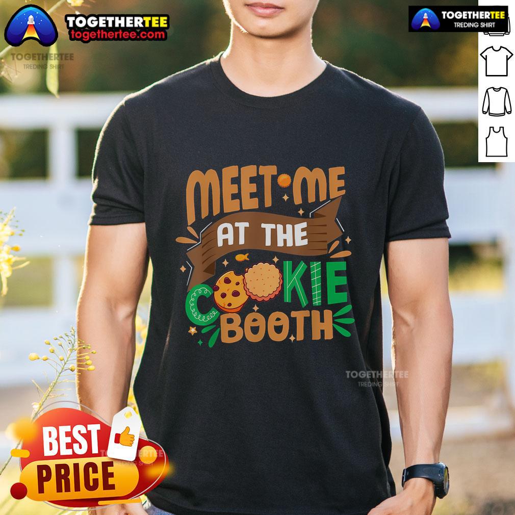 Pretty Scout For Girl Cookie Dealer Meet Me At The Cookie Booth T Shirt Pretty Scout for Girl Cookie Dealer T-Shirt featuring 'Meet Me At The Cookie Booth' design in vibrant colors.