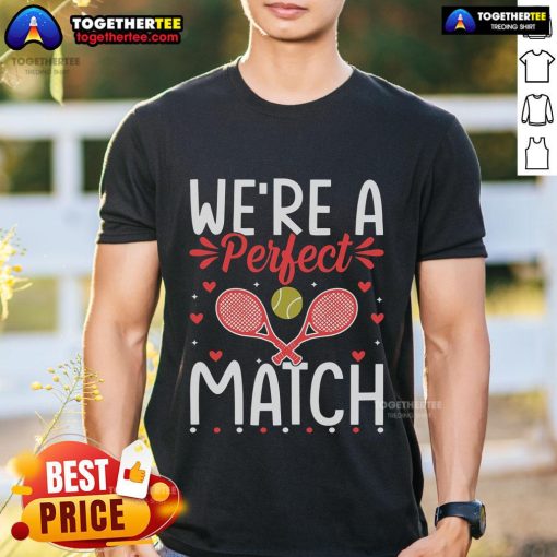 Couples wearing 'Were A Perfect Match' tennis-themed Valentine's Day T-shirts, showcasing love for tennis and each other.