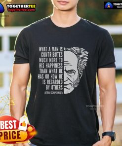 Top Arthur Schopenhauer Inspirational Quote T-Shirt featuring 'What A Man Is' design in bold typography.