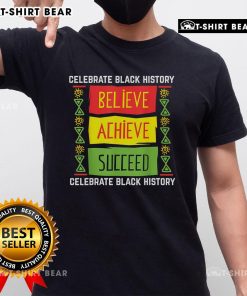 Top Believe Achieve Succeed Black History T-Shirt showcasing powerful empowerment message in bold lettering.