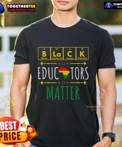 Top Black Educators Matter Black History Month T-Shirt featuring bold text celebrating black educators and history.