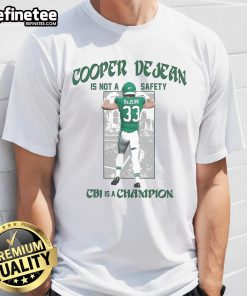 Top Cooper Dejean is Not Safety CB1 Champion 2024 2025 Philadelphia Eagles Philly T-Shirt design featuring bold graphics.