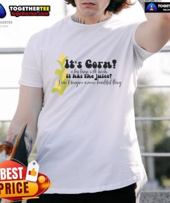 Top Corn Lover Trendy T-Shirt featuring 'It's Corn, It Has The Juice' design, perfect for corn enthusiasts and fun fashion.