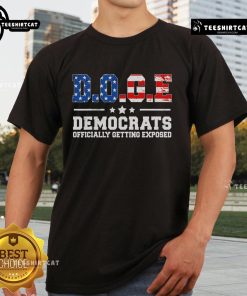 Top Doge Democrats Officially Getting Exposed T-Shirt featuring bold graphics and a humorous political message.