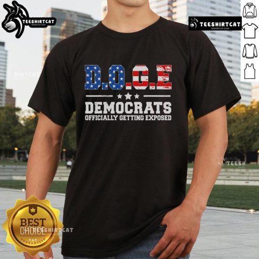 Top Doge Democrats Officially Getting Exposed T-Shirt featuring bold graphics and a humorous political message.