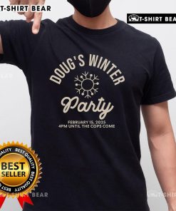 Top Dougs Winter Party February T-Shirt featuring a festive design perfect for winter celebrations and gatherings.