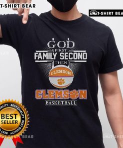 Top God First Family Second Then Clemson Tigers Basketball T-Shirt design featuring bold text and vibrant colors.