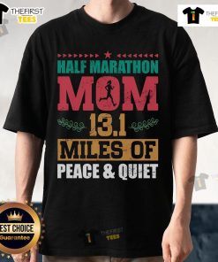 Top Half Marathon Mom t-shirt featuring '13.1 Miles of Peace and Quiet' design for runners and marathon enthusiasts.