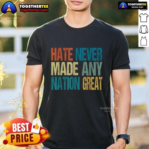 Vintage Anti-Trump 2025 T-shirt featuring 'Top Hate Never Made Any Nation Great' slogan in bold text.