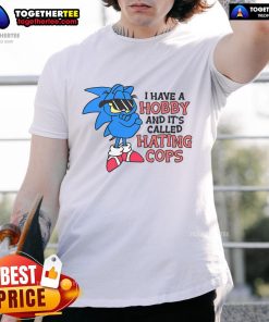 Top Have A Hobby Called Hating Cops T-Shirt featuring bold text design, perfect for expressing anti-police sentiments.