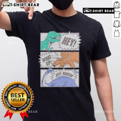 Alt Text: Top Hey What Up Just Hangin' Dinosaur Friends Club T-Shirt featuring colorful dinosaur graphics and playful text.