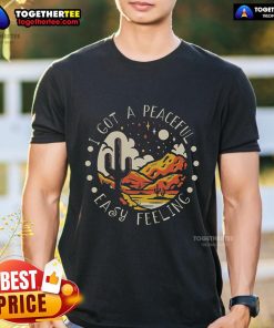 Alt Text: Top I Got An Easy Peaceful Feeling Mountains Cactus T-Shirt design featuring serene mountains and cacti graphic.