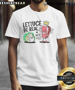 Top Lettuce Be Real Meat Rules Carnivore T-Shirt featuring a humorous design for meat lovers and carnivore diet enthusiasts.