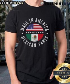 Alt Text: Top Made In America With Mexican Parts Mexico Pride T-Shirt showcasing vibrant design and patriotic colors.