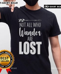Top Not All Who Wander Are Lost Arrow T-Shirt featuring a stylish arrow design for adventurous souls.