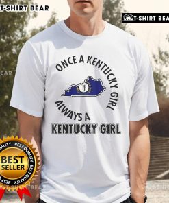Top Once A Kentucky Girl Always A Kentucky Girl T-Shirt featuring a stylish design perfect for proud Kentucky residents.