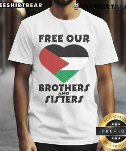 Top Palestine Heart Free Our Brothers And Sisters T-Shirt featuring a heart graphic and bold text promoting solidarity.