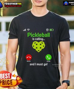 Top Pickleball Is Calling And I Must Go T-Shirt featuring a vibrant design perfect for pickleball enthusiasts.