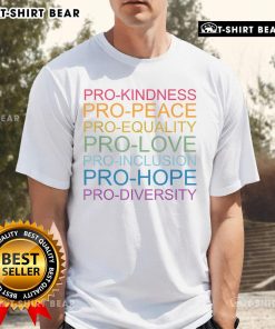 Top Pro Kindness Pro Peace Equality Love Diversity Human Rights T-Shirt featuring vibrant graphic design and message.