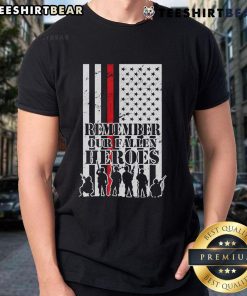 Top Remember Our Fallen Heroes T-Shirt featuring a patriotic design honoring brave soldiers and veterans.