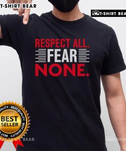 Top Respect All. Fear None T-Shirt featuring bold text design on a casual, stylish shirt for confident wearers.
