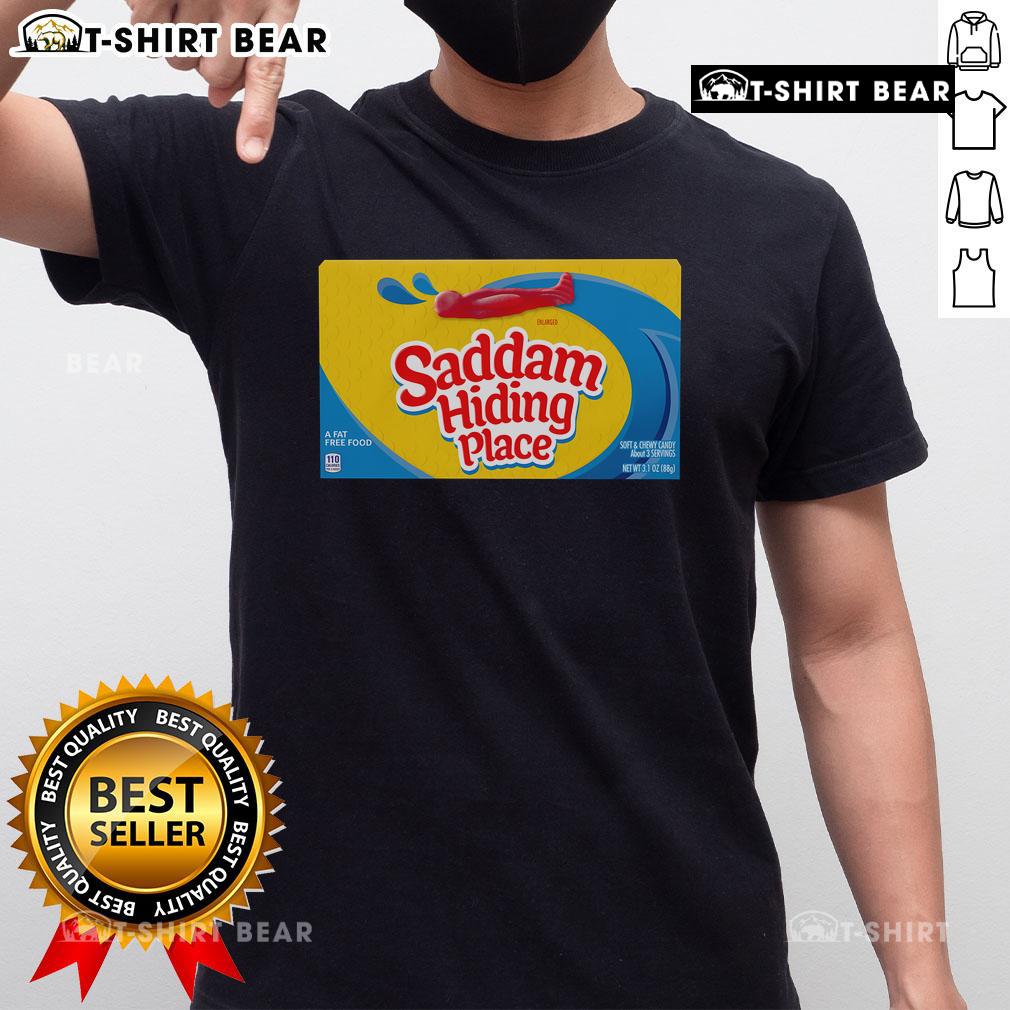 Top Saddam Hiding Place Gummies Hiding Spot T Shirt Top Saddam Hiding Place Gummies T-Shirt featuring a humorous design of hiding spots inspired by history.