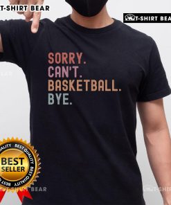 Funny basketball player t-shirt featuring 'Top Sorry Can't Bye' slogan, perfect for sports enthusiasts and gift ideas.