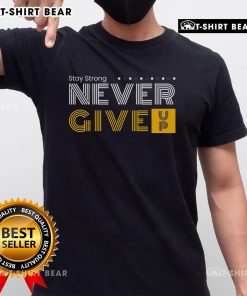 Top Stay Strong And Never Give Up T-Shirt featuring motivational design for resilience and perseverance in everyday life.