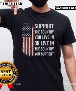 USA T-shirt featuring 'Support The Country You Live In' slogan, showcasing patriotism and national pride.