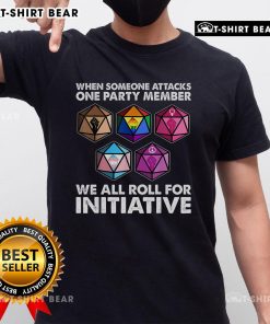 Top 'When Someone Attacks One Party Member We Roll For Initiative' T-Shirt for tabletop gaming fans.
