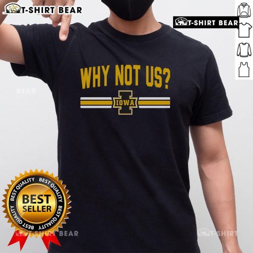 Top Why Not Us Iowa T-Shirt featuring bold design and vibrant colors, perfect for Iowa fans and casual wear.