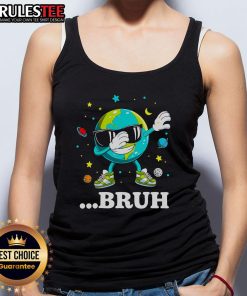Awesome Bruh Earth Day meme featuring a dabbing Earth graphic on a stylish tank top, perfect for eco-conscious fashion.