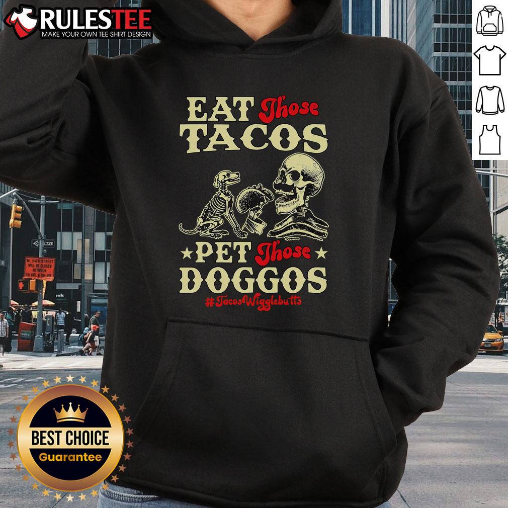 Awesome Eat Those Tacos Pet Those Doggos Skeleton Hoodie Skeleton hoodie with 'Eat Those Tacos, Pet Those Doggos' design, perfect for Halloween and taco lovers.