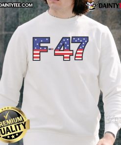 Awesome F-47 USA fighter jet meme sweatshirt showcasing superpower dominance in a bold graphic design.