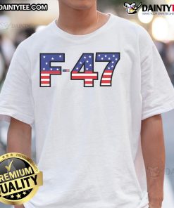 Alt Text: Awesome F-47 USA fighter jet T-shirt featuring Trump meme, showcasing superpower dominance and aviation design.