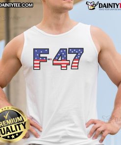 Alt Text: Awesome F-47 USA fighter jet tank top featuring Trump meme, symbolizing superpower dominance in aviation.