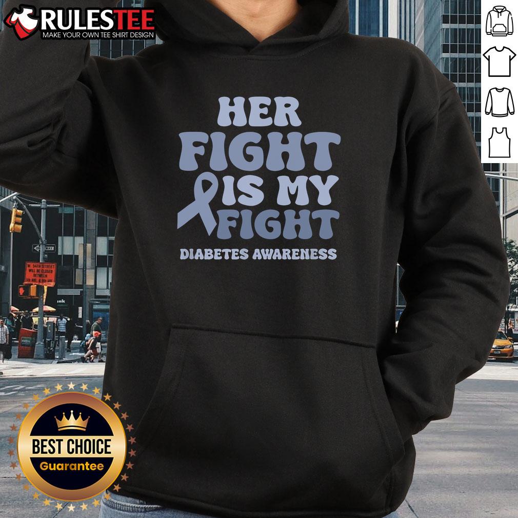 Awesome Her Fight Is My Fight Diabetes Awareness Hoodie Awesome Her Fight Is My Fight Diabetes Awareness Hoodie in vibrant colors promoting diabetes awareness and support.