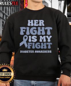 Alt Text: Awesome Her Fight Is My Fight Diabetes Awareness Sweatshirt in vibrant colors, promoting diabetes awareness and support.