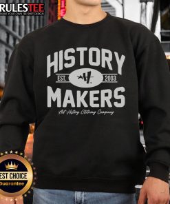 Awesome History Makers Est 2003 sweatshirt featuring a stylish design and comfortable fit for history enthusiasts.