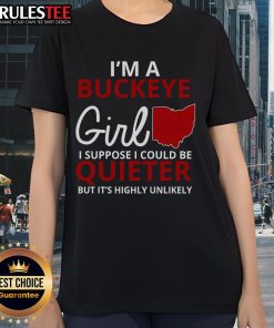 Awesome Buckeye Girl tee for ladies, featuring a fun quote about being loud and proud as a Buckeye fan.